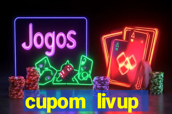 cupom livup primeira compra